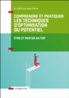 Image for Comprendre Et Pratiquer Les Techniques d&#39;Optimisation Du Potentiel - 3E Ed: Etre Et Rester Au TOP