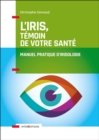 Image for L&#39;iris, Temoin De Votre Sante: Manuel Pratique D&#39;iridologie