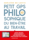 Image for Petit GPS Philosophique De Bien-Etre Au Travail: Survie, Reussite Epanouissement? Cinq Minutes De Pause Philo Peuvent Tout Changer !