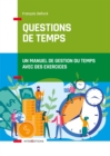 Image for Questions De Temps - 2E Ed: Un Manuel De Gestion Du Temps Avec Des Exercices