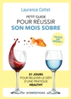 Image for Petit Guide Pour Reussir Son Mois Sobre: 31 Jours Pour Relever Le Defi D&#39;une Pratique Healthy