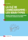 Image for La Cle De l&#39;Enneagramme : Les Sous-Types - 3E Ed: Prendre Conscience De Ses Automatismes