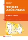 Image for Pratiquer la reflexologie - 2e ed.: Techniques et metier