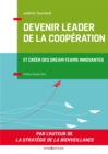 Image for Devenir Leader De La Cooperation: L&#39;art De Creer Des Dream-Teams
