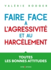 Image for Faire Face a L&#39;agressivite Et Au Harcelement - 3E Ed: Toutes Les Bonnes Attitudes
