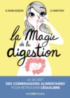 Image for La Magie De La Digestion: Le Secret Des Combinaisons Alimentaires Pour Retrouver L&#39;equilibre