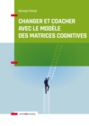 Image for Changer Et Coacher Avec Le Modele Des Matrices Cognitives