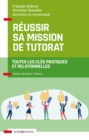 Image for Reussir Sa Mission De Tutorat: Toutes Les Cles Pratiques Et Relationnelles