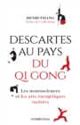 Image for Descartes Au Pays Du QI Gong: Les Neurosciences Et Les Arts Energetiques Taoistes