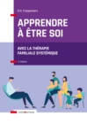 Image for Apprendre a Etre Soi - 2E Ed: Avec La Therapie Familiale Systemique