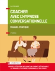 Image for Coacher Avec L&#39;hypnose Conversationnelle - 2E Ed: Manuel Pratique