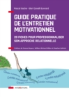 Image for Guide Pratique De l&#39;Entretien Motivationnel: 20 Fiches Etapes Pour Professionnaliser Son Approche Relationnelle