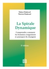 Image for La spirale dynamique - 5e ed.: Comprendre comment les hommes s&#39;organisent et pourquoi ils changent