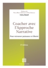 Image for Coacher avec l&#39;Approche narrative - 2e ed.: Pour retrouver puissance et liberte