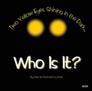 Image for Who is it?  : two yellow eyes shining in the dark