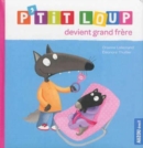 Image for P&#39;tit Loup devient grand frere