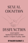 Image for Sexual cognition dysfunctional beliefs and their relation to shyness in young adults