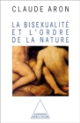 Image for La Bisexualite et l&#39;ordre de la nature