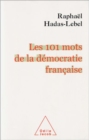 Image for Les 101 mots de la democratie francaise