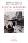 Image for Passions albanaises: De Berisha au Kosovo