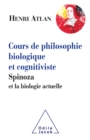 Image for Cours de philosophie biologique et cognitiviste: Spinoza et la biologie actuelle