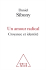 Image for Un amour radical: Croyance et identite