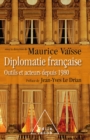 Image for Diplomatie francaise: Outils et acteurs depuis 1980