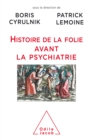 Image for Histoire de la folie avant la psychiatrie