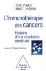 Image for L&#39; Immunotherapie des cancers: Histoire d&#39;une revolution medicale