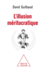 Image for L&#39; Illusion meritocratique