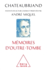 Image for Chateaubriand, Memoires d&#39;outre-tombe: Instants de lecture choisis et presentes par Andre Miquel