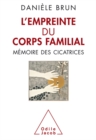 Image for L&#39; Empreinte du corps familial: Memoire des cicatrices