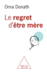 Image for Le Regret d&#39;etre mere