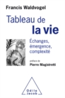 Image for Tableau de la vie: Echanges, emergence, complexite