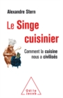 Image for Le Singe cuisinier: Comment la cuisine nous a civilises