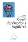 Image for Sortir Des Emotions Negatives