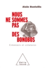 Image for Nous ne sommes pas des bonobos: Createurs et creatures