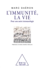 Image for L&#39; Immunite, La Vie: Pour Une Autre Immunologie