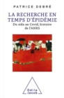 Image for La Recherche En Temps D&#39;epidemie: Du Sida Au Covid, Histoire De l&#39;ANRS