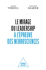 Image for Le Mirage Du Leadership a L&#39;epreuve Des Neurosciences