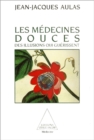 Image for Les Medecines douces: Des illusions qui guerissent