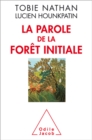 Image for La parole de la forêt initiale [electronic resource] / Tobie Nathan.
