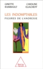 Image for Les Indomptables: Figures de l&#39;anorexie