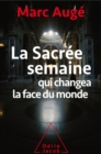 Image for La Sacree Semaine qui changea la face du monde