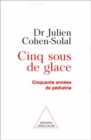 Image for Cinq Sous de glace: Cinquante annees de pediatrie