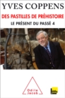 Image for Des pastilles de prehistoire: Le present du passe 4
