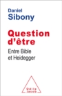 Image for Question d&#39;etre: Entre Bible et Heidegger