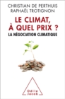 Image for Le Climat, a quel prix ?: La negociation climatique