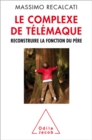 Image for Le Complexe de Telemaque: Reconstruire la fonction du pere