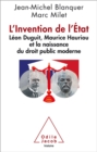 Image for L&#39; Invention de l&#39;Etat: Leon Duguit, Maurice Hauriou et la naissance du droit public moderne